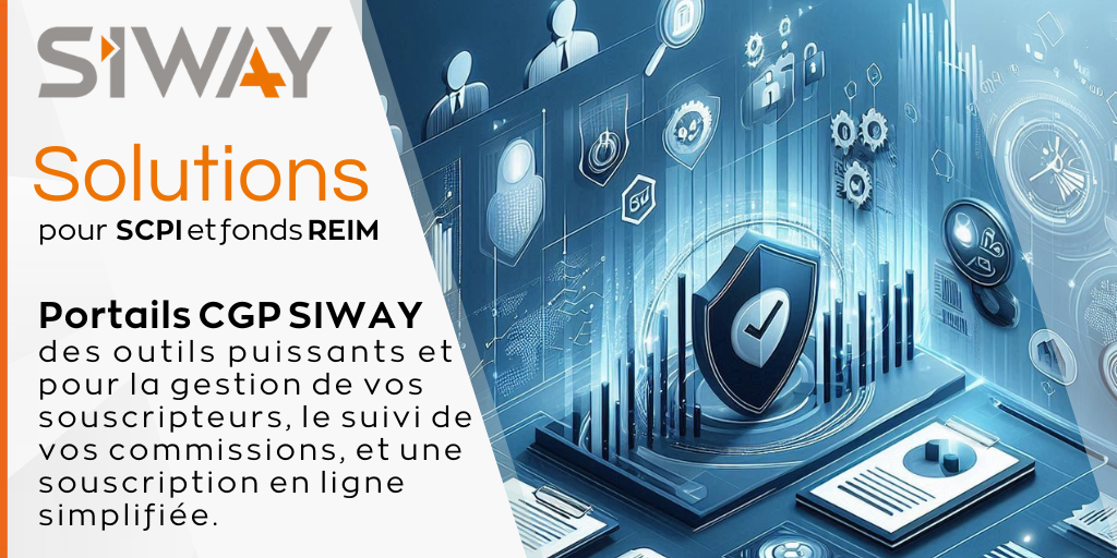 Portails CGP SIWAY, des outils puissants pour la gestion de vos souscripteurs, le suivi de  vos commissions, et une souscription en ligne simplifiée.