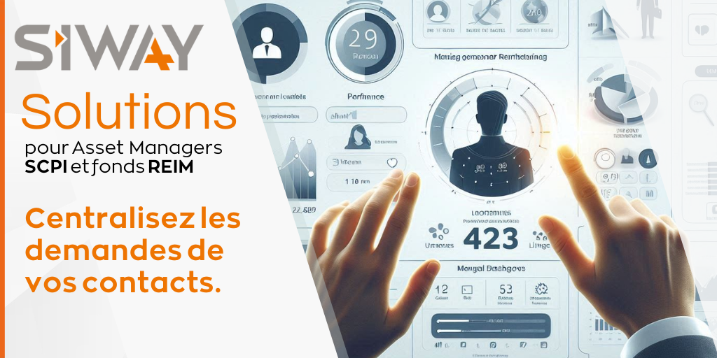 Solutions SIWAY pour SCPI et Fonds REIM : centralisez les demandes de vos contacts.