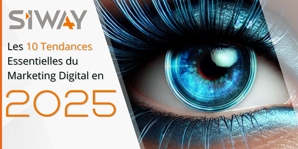 Les 10 Tendances Essentielles du Marketing Digital en 2025