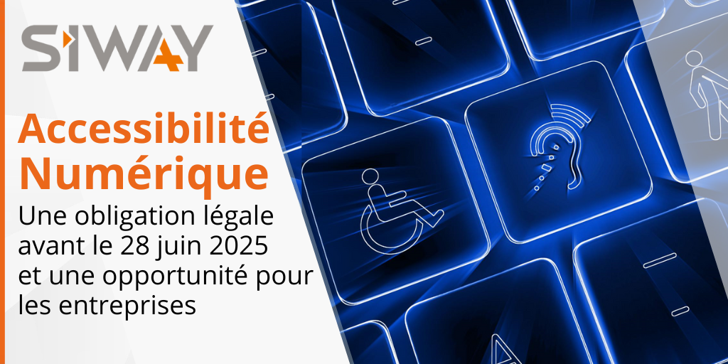 Accessibilité Numérique : Une obligation légale pour les sites Internet avant le 28 juin 2025 et une chance pour les entreprises