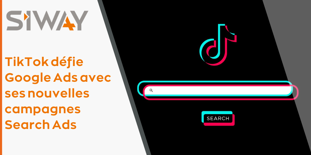 TikTok défie Google Ads avec ses nouvelles campagnes Search Ads